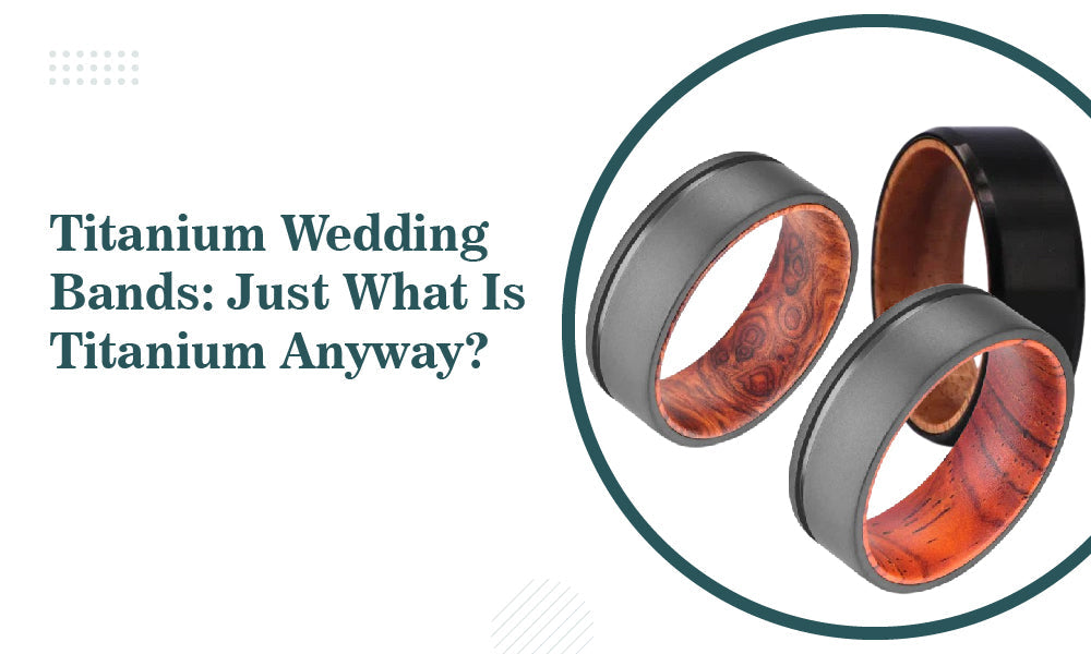 Titanium Wedding Rings: Unique, Durable, Affordable